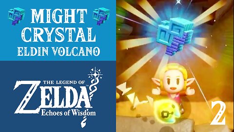 The Legend of Zelda: Echoes of Wisdom | 2 Might Crystals | Eldin Volcano