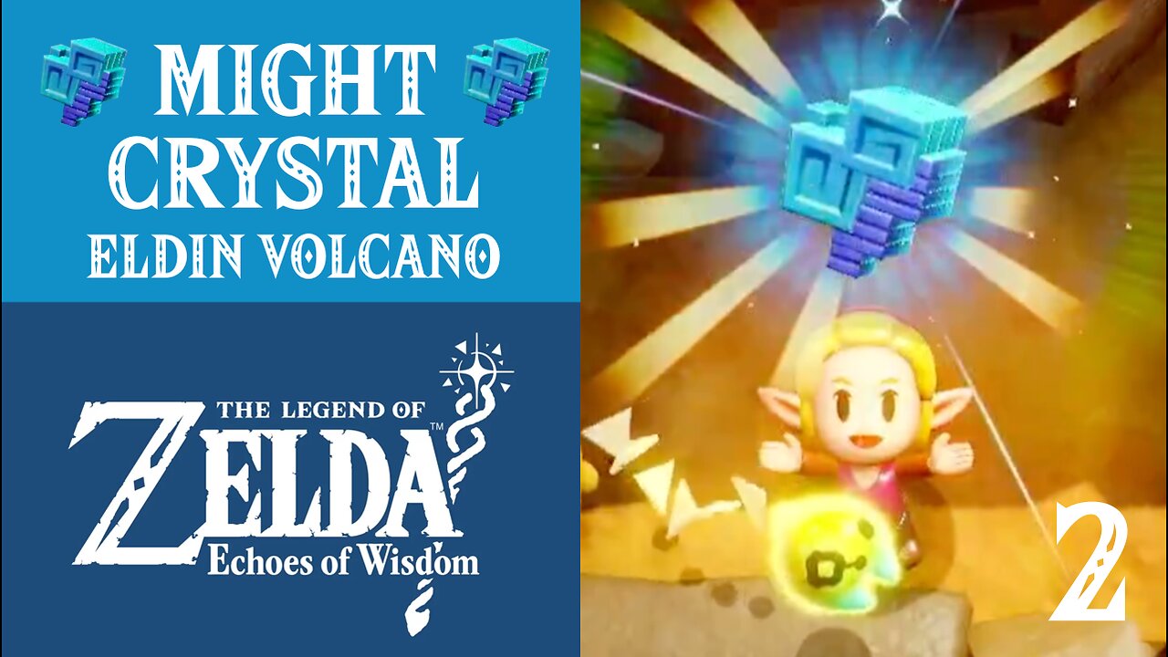 The Legend of Zelda: Echoes of Wisdom | 2 Might Crystals | Eldin Volcano