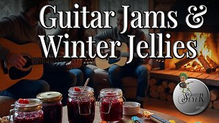 Guitar Jams & Winter Jellies - The Larry Seyer Show