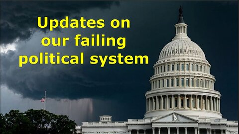 06/26/2025: Updates on our failing political system