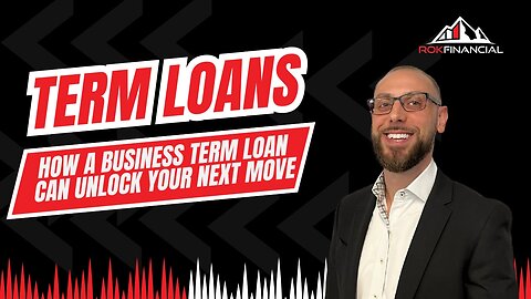 Term Loans- How a Business Term Loan Can Unlock Your Next Move