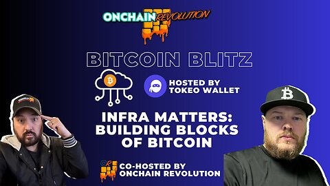 Bitcoin Blitz Hosted By Tokeo Wallet | Infra Matters: Building Blocks of Bitcoin