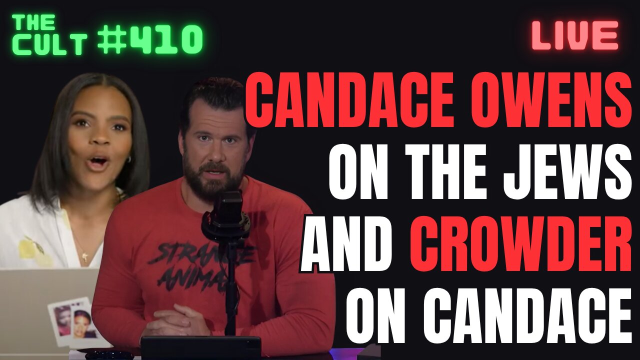The Cult #410: Candace Owens On The Jews & Steven Crowder on Candace