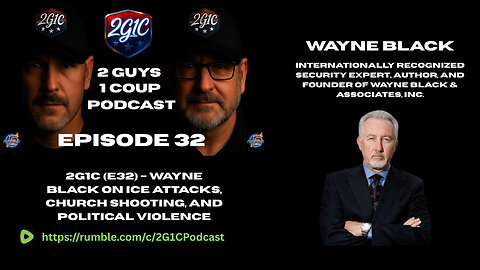 2G1C (E32) – Wayne Black on ICE Attacks, Church Shooting, and Political Violence