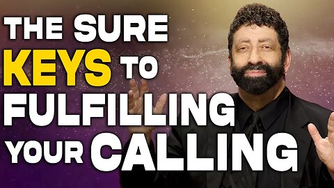 The Sure Keys To Fulfilling Your Calling | Jonathan Cahn Sermon