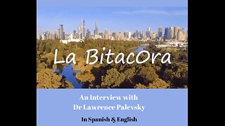 La Bitacora - An Interview with Dr Lawrence Palevsky - In Spanish & English