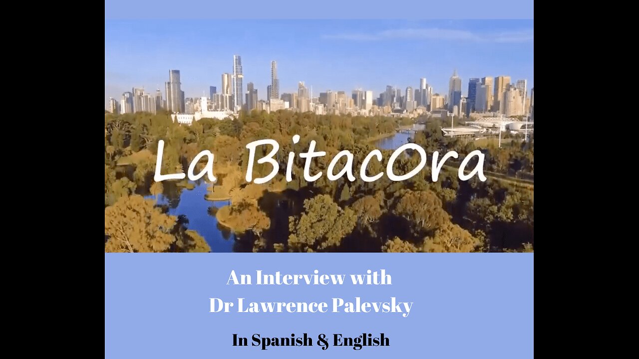 La Bitacora - An Interview with Dr Lawrence Palevsky - In Spanish & English