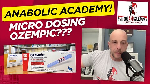 Anabolic Academy! Micro dosing Ozempic???