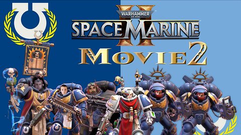 Warhammer 40K Space Marine Movie 2