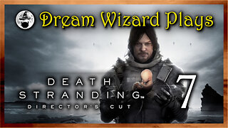 DWP 710 ~ Death Stranding (2019) ~ #7