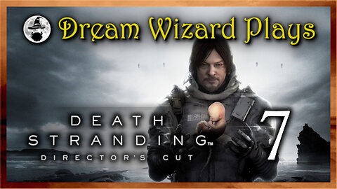 DWP 710 ~ Death Stranding (2019) ~ #7