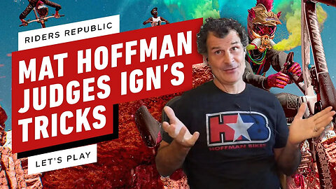 BMX Legend Mat Hoffman Judges IGN's Riders Republic Tricks