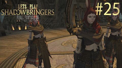 Let's Play Final Fantasy XIV SHADOWBRINGERS Ep 25