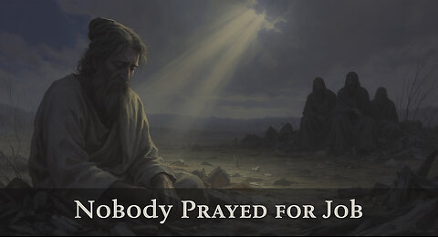Nobody Prayed for Job | The Power and Responsibility of Intercessory Prayer