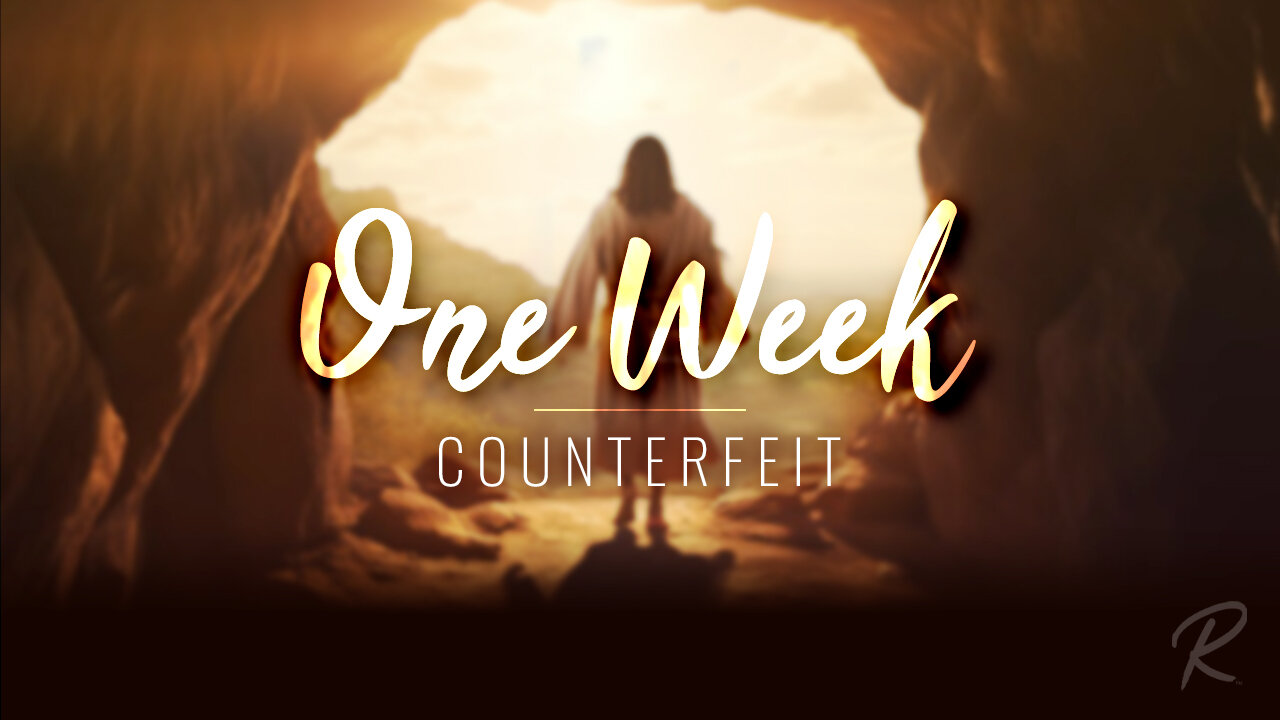 The Remnant Church: One Week: Counterfeit - Todd Blanton