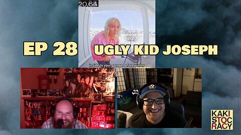 KAKISTOCRACY - EP 28 - UGLY KID JOSEPH