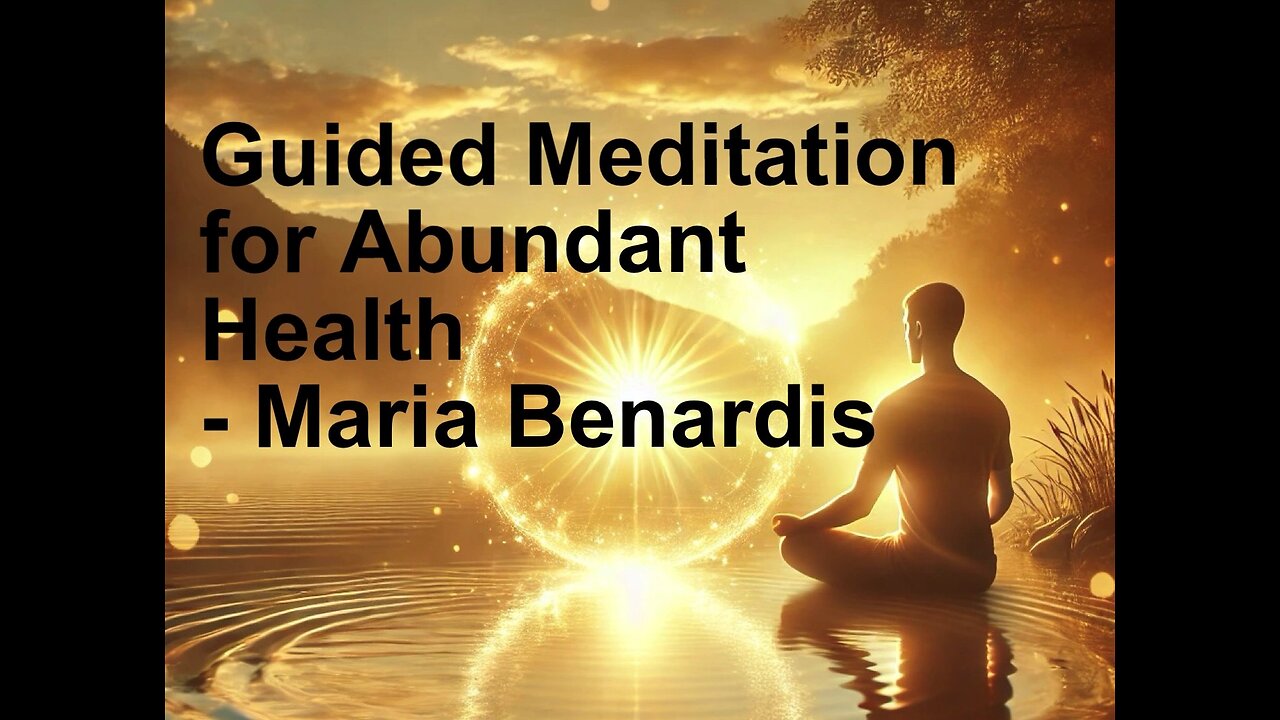 Guided Meditation for Abundant Health – Maria Benardis