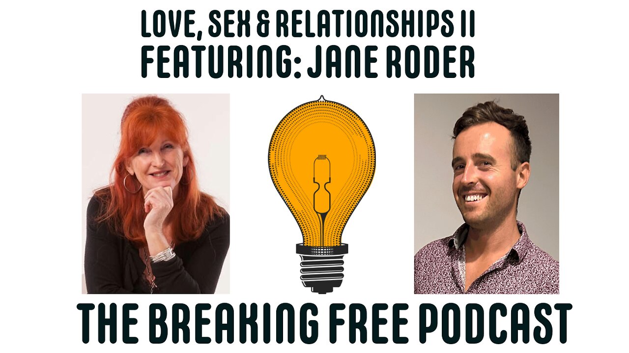 Love, Sex & Relationships II. Featuring: Jane Roder.