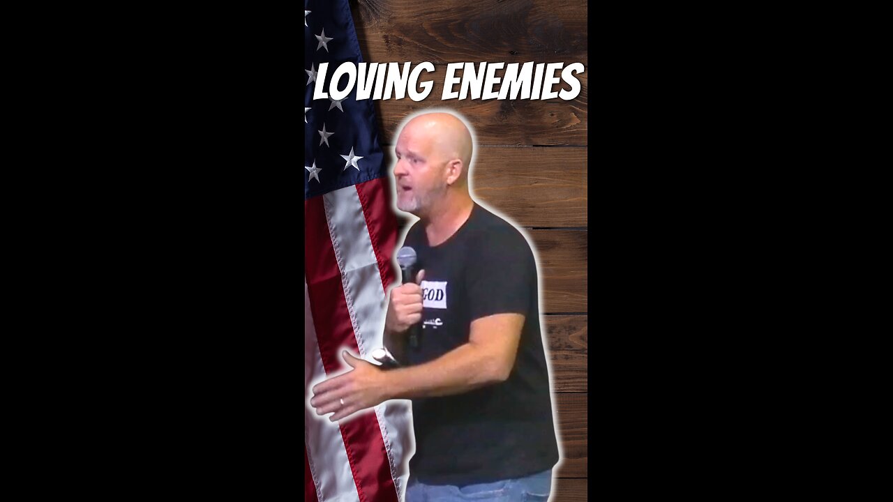 Loving Enemies