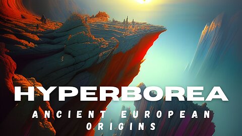 European Ancestors, The Hyperborean Civilization - Episode 2 pt.II (Credit to Aristogenesis)