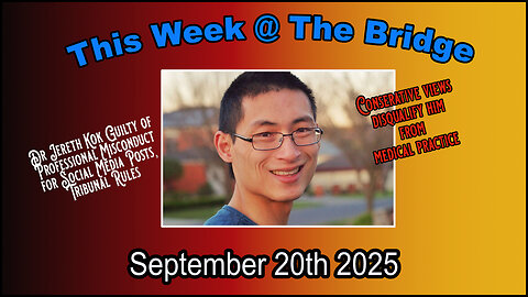 This Week At The Bridge - Part 3 of 3 - Dr Jereth Kok's Conservative Views Disqualify Him.