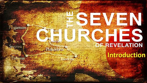 The Seven Churches of Revelation Pt1 - Introduction