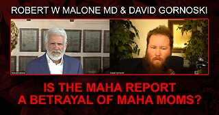 Is the MAHA Report a Betrayal of MAHA Moms? Robert W Malone Reacts