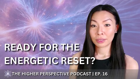 Energetic Reset: Preparing for the Next Chapter | EP. 16