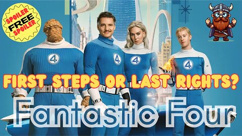 Fantastic Four First Steps or Last Rights?