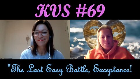 KVS #69 "The Last Easy Battle, Exceptance!"