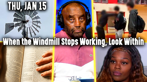 When the Windmill Stops Working, Look Within | JLP Thu 1-15-26