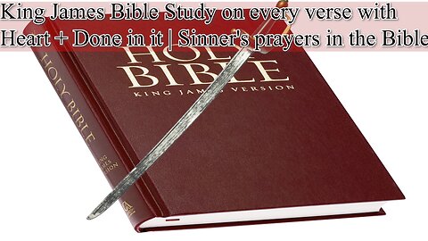 King James Bible Study on every verse with Heart + Done in it | Sinner's prayers in the Bible