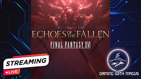 First time playing Final Fantasy 16: Echoes of the Fallen
