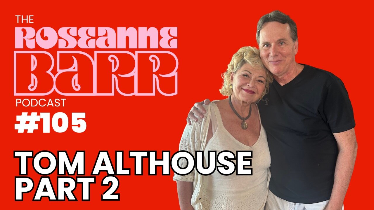 "Neuralink Is The Mark Of The Beast" W/ Tom Althouse | The Roseanne Barr Podcast #105