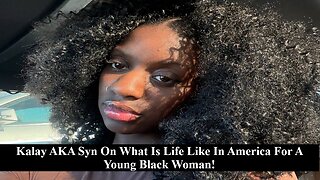 1On1 With Young Black Woman, Kalay D Of Atl, Dating, Politics, Entertainment & More!