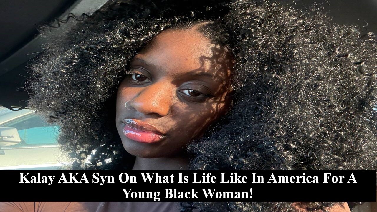 1On1 With Young Black Woman, Kalay D Of Atl, Dating, Politics, Entertainment & More!