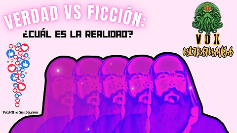 Verdad vs Ficción: ¿Cuál es la REALIDAD?