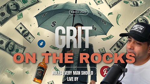 #57 15 Rules Every Man Should Live By Even If No One Tells YouGrit On The Rocks Podcast