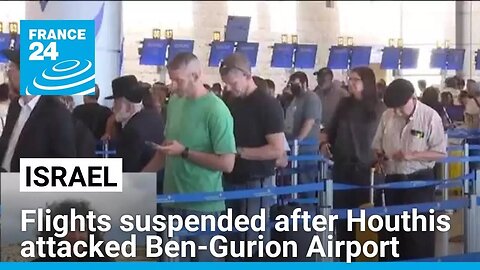 Airlines suspend flights to Tel Aviv after Houthis attacked Israeli airport