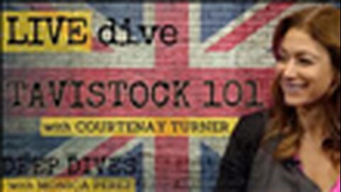 "Understanding Tavistock: A Deep Dive with Courtenay Turner & Monica Perez"