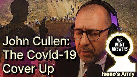 John Cullen: The Covid-19 Cover Up