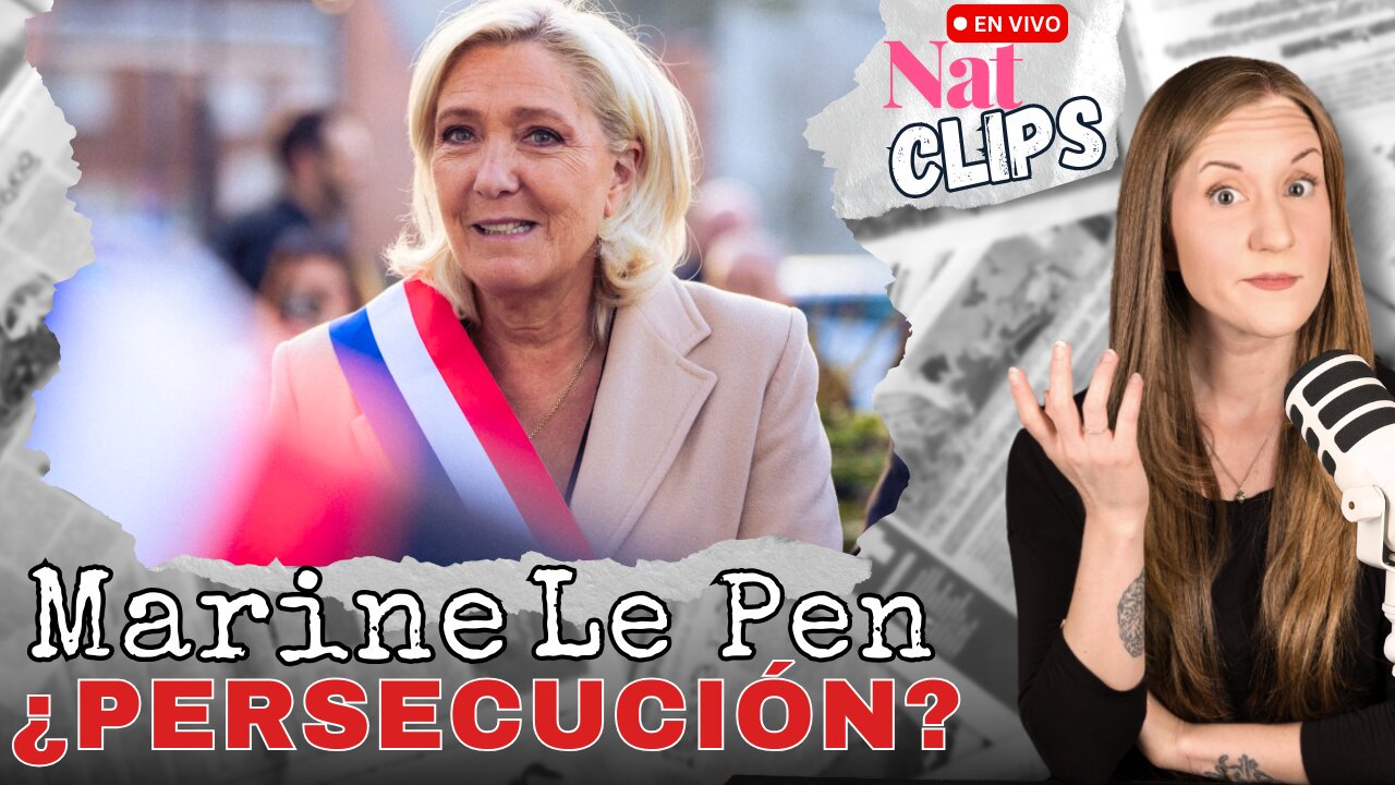 Marine Le Pen: Líder De Derecha En Francia Inhabilitada Políticamente | Nat En Tu Idioma Clips