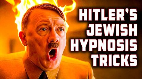 HITLER's Jewish Hypnosis Tricks - They are All in it together!