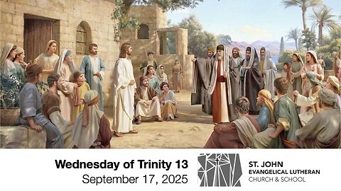 Wednesday of Trinity 13 — September 17, 2025
