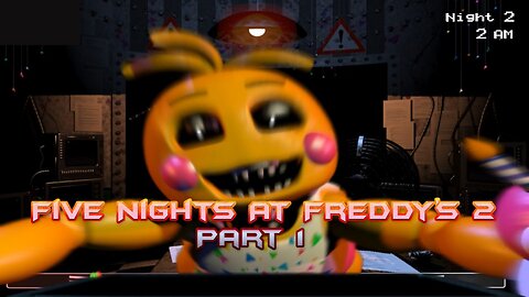 Five Night's At Freddy's 2 | Part 1 (WHAT COULD GO WRONG?!)