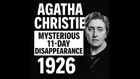 Agatha Christie Vanished for 11 Days — And Never Explained Why