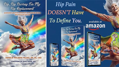 Hip, Hip Hurray For My Hip Replacement: A Boomer's Journey From Pain To Pleasure by Annelie Pelaez