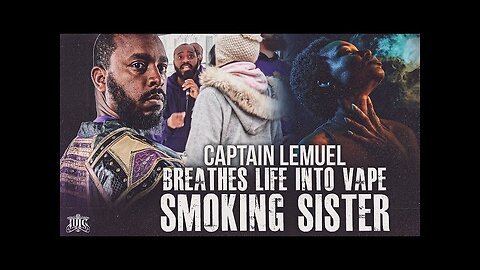 #IUIC #Cincinnati - #Captain Lemuel Breathes #Life into #Vape Smoking Sister!!!