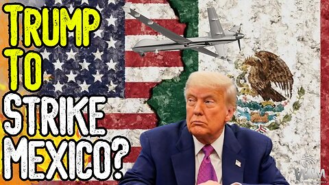 BREAKING: TRUMP TO STRIKE MEXICO? - New Military Operations Throughout Latin America Raise Eyebrows