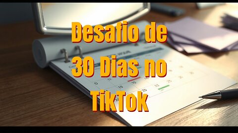 Desafio de 30 Dias no TikTok.